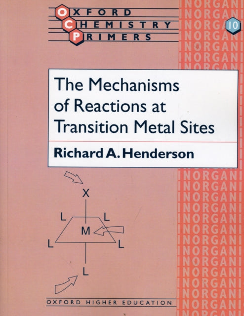 Book cover of: Mechanisms of Reactions at Transition Metal Sites. By: Richard A. Henderson