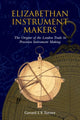 Book cover of: Elizabethan Instrument Makers. By: Gerard L'E. Turner
