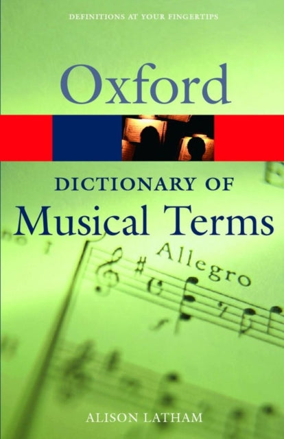Book cover of: Oxford Dictionary of Musical Terms. By: Alison Latham