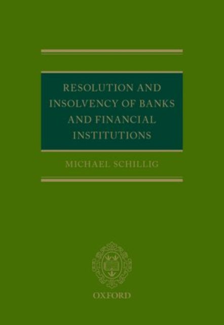 Book cover of: Resolution and Insolvency of Banks and Financial Institutions. By: Michael Schillig