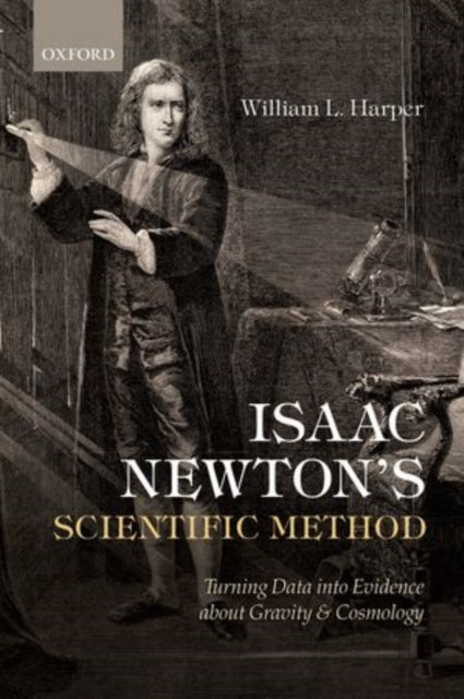 Book cover of: Isaac Newton's Scientific Method. By: William L. Harper