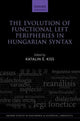 Book cover of: Evolution of Functional Left Peripheries in Hungarian Syntax