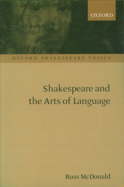 Book cover of: Shakespeare and the Arts of Language