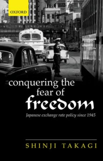 Book cover of: Conquering the Fear of Freedom. By: Shinji Takagi