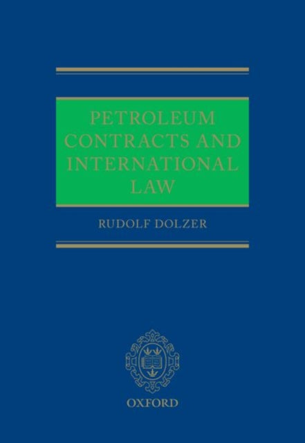Book cover of: Petroleum Contracts and International Law. By: Rudolf Dolzer