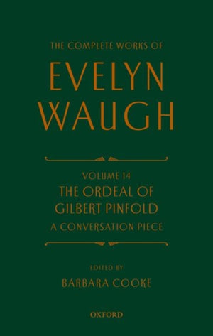 Complete Works of Evelyn Waugh: The Ordeal of Gilbert Pinfold: A Conversation Piece