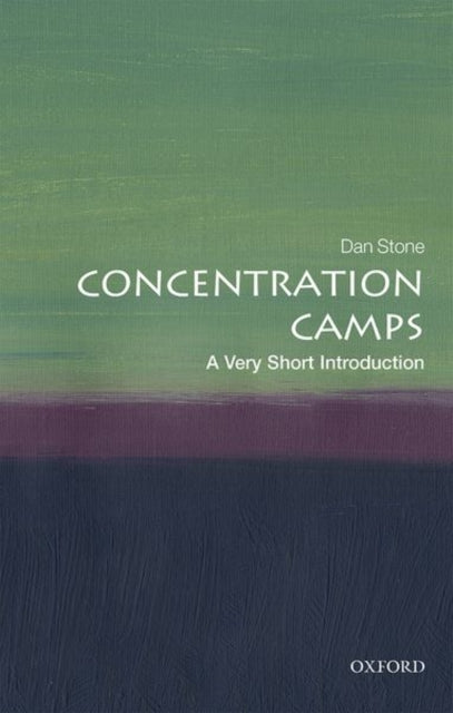 Book cover of: Concentration Camps. By: Dan Stone