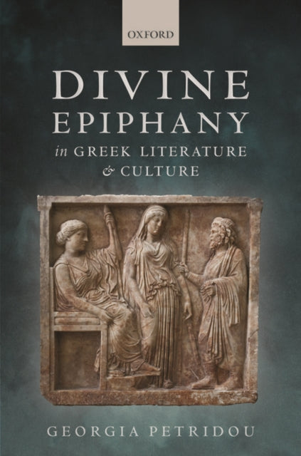 Book cover of: Divine Epiphany in Greek Literature and Culture. By: Georgia Petridou