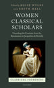 Book cover of: Women Classical Scholars. By: Rosie Wyles