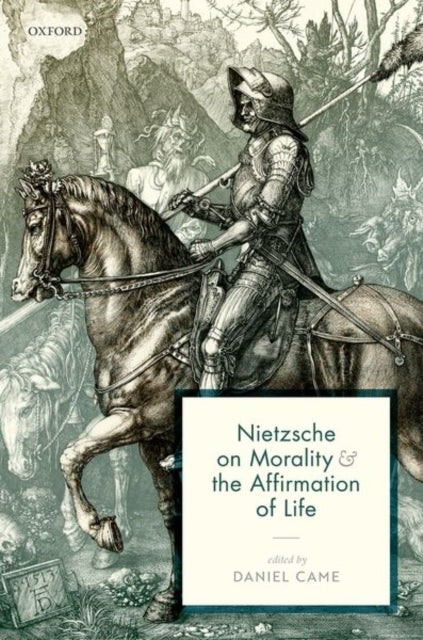 Book cover of: Nietzsche on Morality and the Affirmation of Life. By: Daniel Came