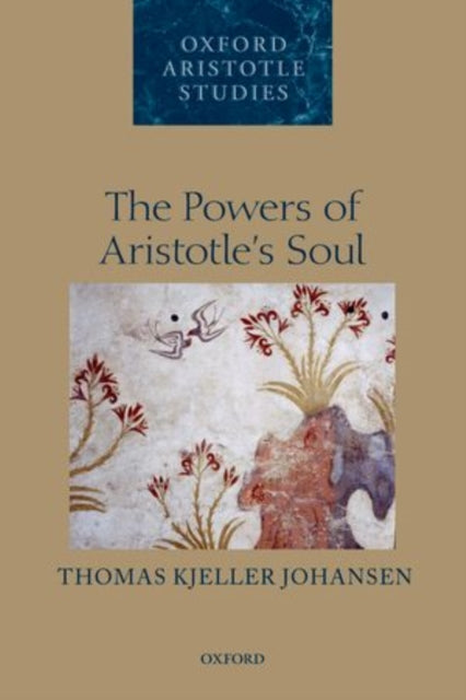 Book cover of: Powers of Aristotle's Soul. By: Thomas Kjeller Johansen
