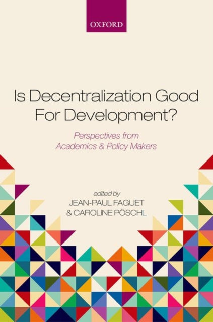 Book cover of: Is Decentralization Good For Development?. By: Jean-Paul Faguet