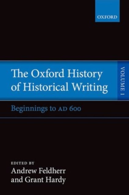 Book cover of: Oxford History of Historical Writing. By: Andrew Feldherr