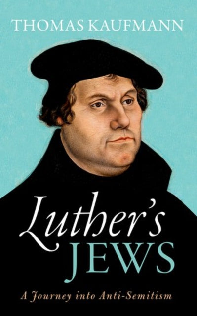 Book cover of: Luther's Jews. By: Thomas Kaufmann