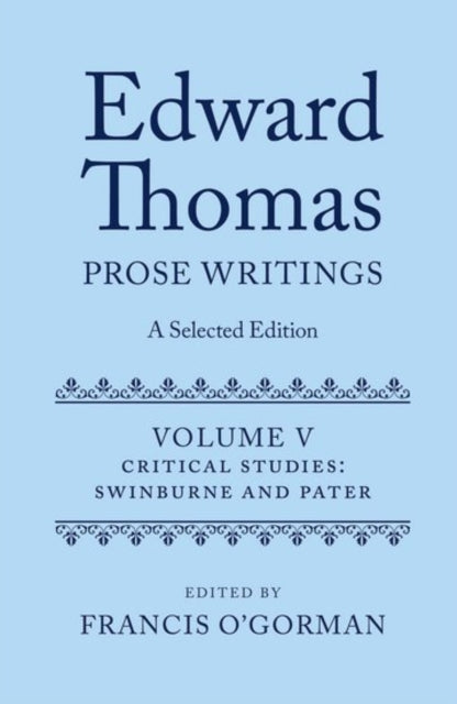 Book cover of: Edward Thomas: Prose Writings: A Selected Edition. By: Francis O'Gorman