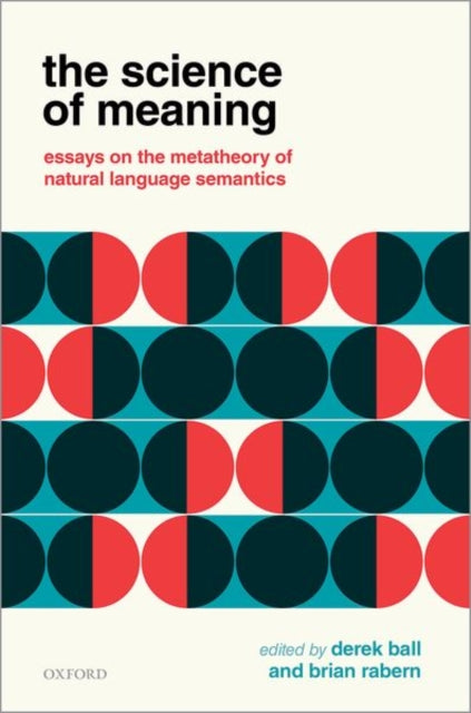 Book cover of: Science of Meaning. By: Derek Ball