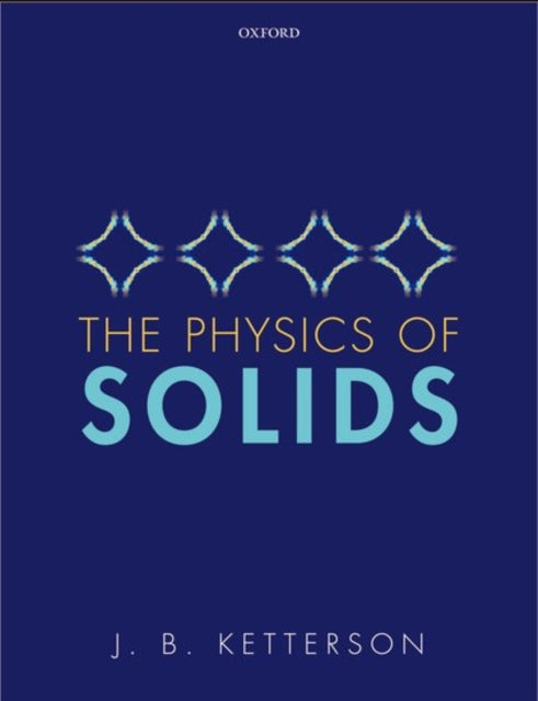 Book cover of: Physics of Solids. By: J.B. Ketterson