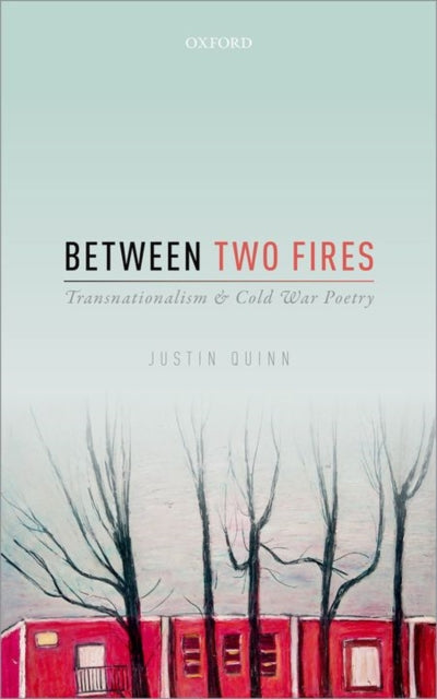 Book cover of: Between Two Fires. By: Justin Quinn
