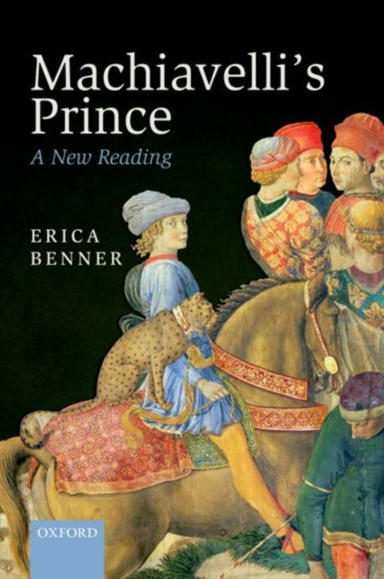 Book cover of: Machiavelli's Prince. By: Erica Benner
