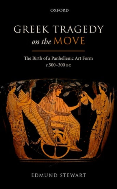 Book cover of: Greek Tragedy on the Move. By: Edmund Stewart