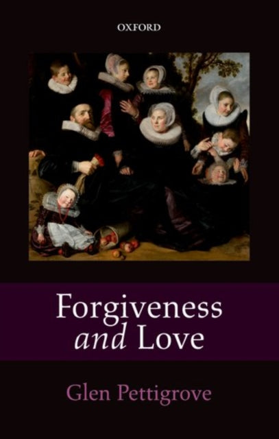 Book cover of: Forgiveness and Love. By: Glen Pettigrove