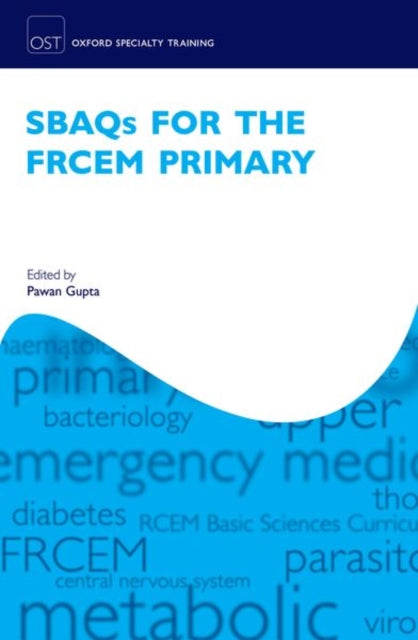 Book cover of: SBAQs for the FRCEM Primary. By: Pawan Gupta