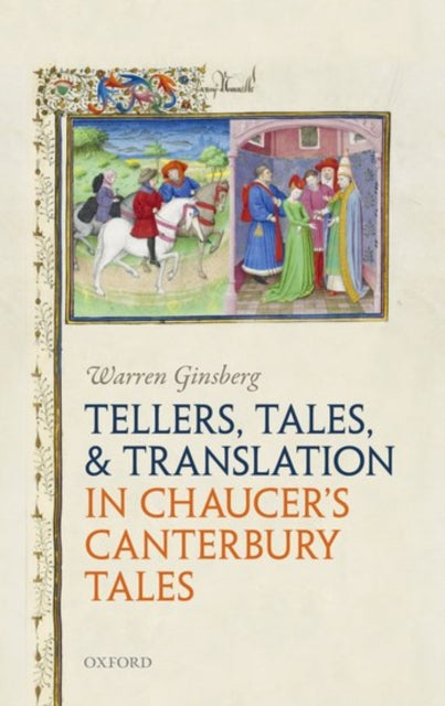 Book cover of: Tellers, Tales, and Translation in Chaucer's Canterbury Tales. By: Warren Ginsberg