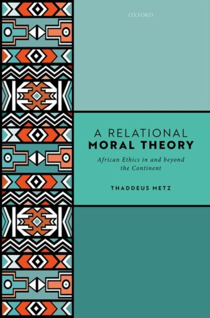 Book cover of: Relational Moral Theory. By: Thaddeus Metz