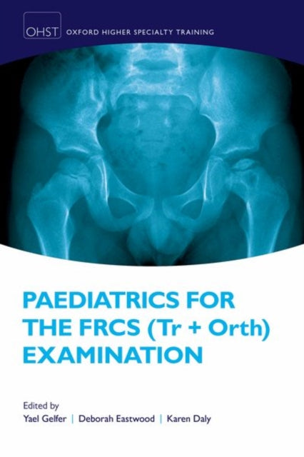 Book cover of: Paediatrics for the FRCS (Tr + Orth) Examination. By: Yael Gelfer