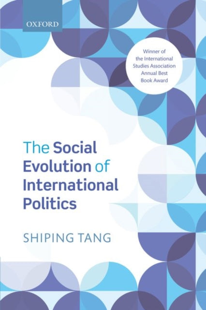 Book cover of: Social Evolution of International Politics. By: Shiping Tang