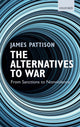 Book cover of: Alternatives to War. By: James Pattison