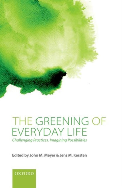 Book cover of: Greening of Everyday Life. By: John M. Meyer