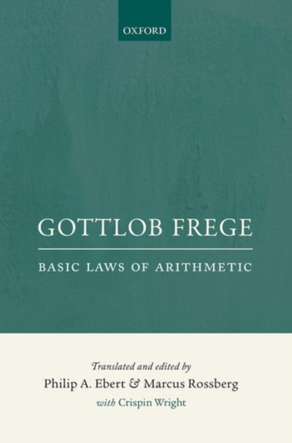 Book cover of: Gottlob Frege: Basic Laws of Arithmetic. By: Philip A. Ebert