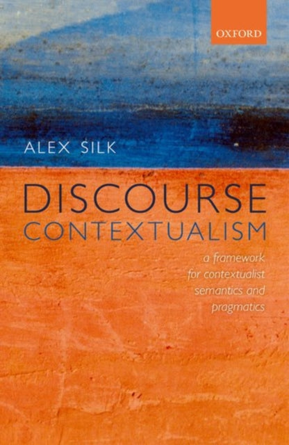 Book cover of: Discourse Contextualism. By: Alex Silk