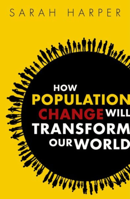 Book cover of: How Population Change Will Transform Our World. By: Sarah Harper