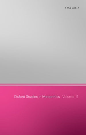 Oxford Studies in Metaethics 11