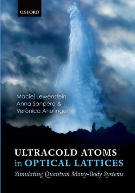 Book cover of: Ultracold Atoms in Optical Lattices. By: Maciej Lewenstein