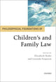 Book cover of: Philosophical Foundations of Children's and Family Law. By: Elizabeth Brake