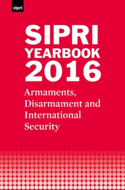 Book cover of: SIPRI Yearbook 2016. By: Stockholm International Peace Research Institute Staff