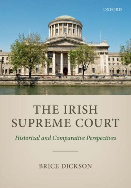 Book cover of: Irish Supreme Court. By: Brice Dickson