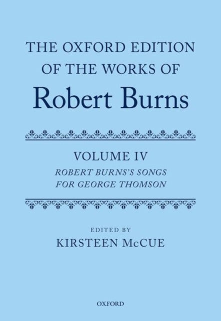 Book cover of: Oxford Edition of the Works of Robert Burns: Volume IV. By: Kirsteen McCue
