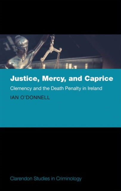 Book cover of: Justice, Mercy, and Caprice. By: Ian O'Donnell