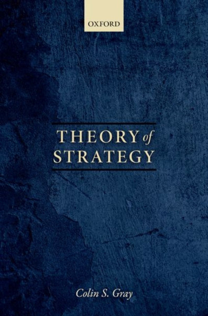 Book cover of: Theory of Strategy. By: Colin S. Gray