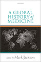 Book cover of: Global History of Medicine. By: Mark Jackson