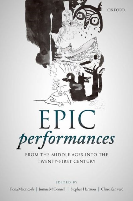 Book cover of: Epic Performances from the Middle Ages into the Twenty-First Century. By: Fiona Macintosh