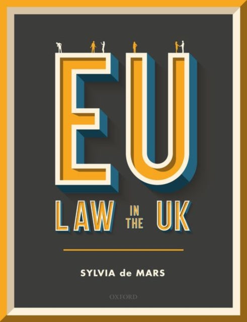 Book cover of: EU Law in the UK. By: Sylvia de Mars