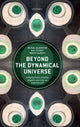Book cover of: Beyond the Dynamical Universe. By: Michael Silberstein