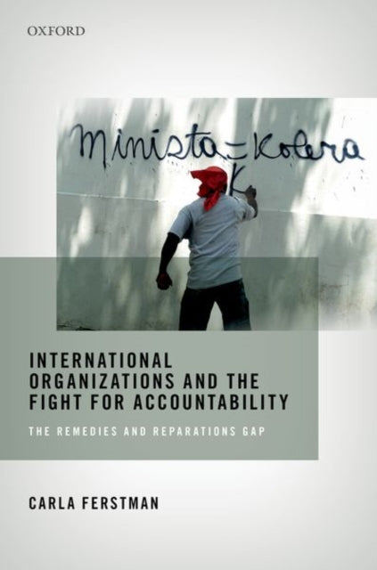 Book cover of: International Organizations and the Fight for Accountability. By: Carla Ferstman