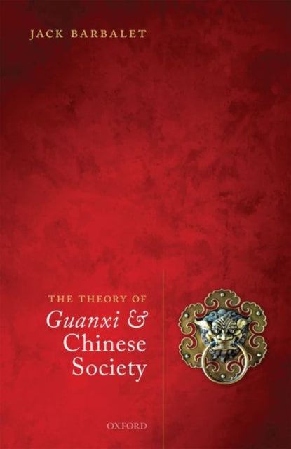 Book cover of: Theory of Guanxi and Chinese Society. By: Jack Barbalet