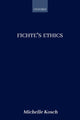 Book cover of: Fichte's Ethics. By: Michelle Kosch